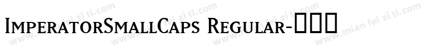 ImperatorSmallCaps Regular字体转换